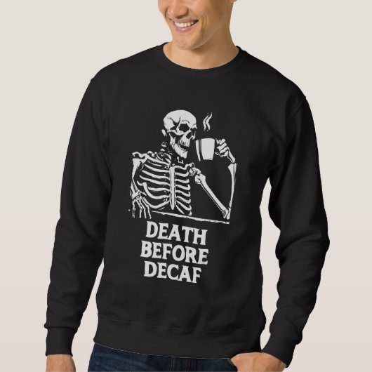Dood voor decaf Coffee Skeleton & Caffeine Trui (Voorkant)