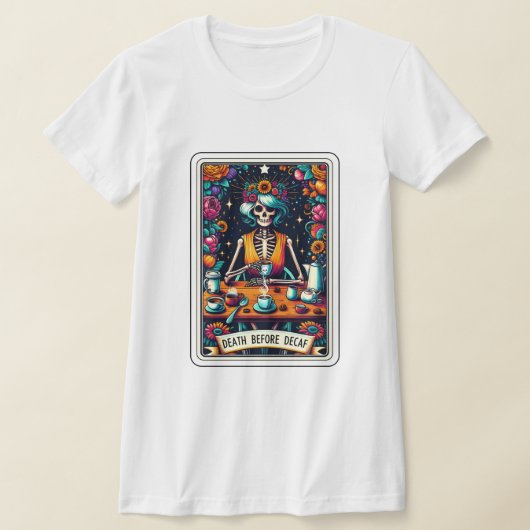Dood voor Decaf Coffee Tarot T-shirt (Laagn)