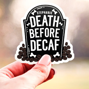 Dood voor Decaf Custom Naam Tombstone Vinyl Sticker