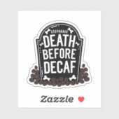 Dood voor Decaf Custom Naam Tombstone Vinyl Sticker (Vel)