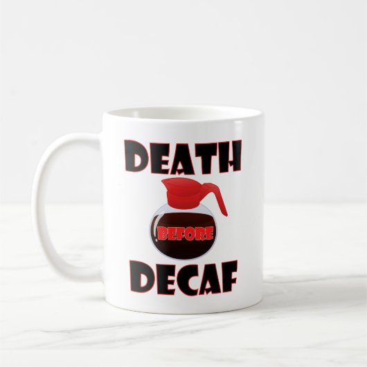 Dood voor Decaf Funny Mug Koffiemok (Links)