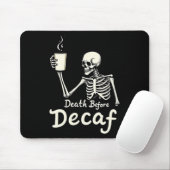 Dood voor Decaf Funny Skeleton Koffieliefhebber Ha Muismat (Met muis)