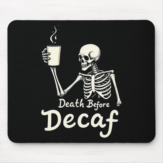Dood voor Decaf Funny Skeleton Koffieliefhebber Ha Muismat (Voorkant)