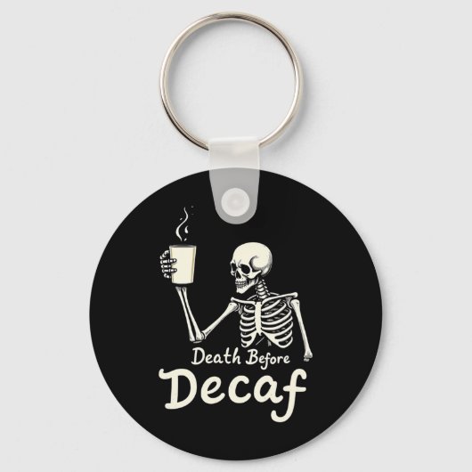 Dood voor Decaf Funny Skeleton Koffieliefhebber Ha Sleutelhanger (Voorkant)