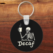 Dood voor Decaf Funny Skeleton Koffieliefhebber Ha Sleutelhanger (Voorkant)