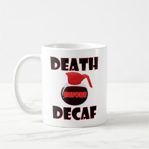 Dood Voor Decaf Grappige Mok
