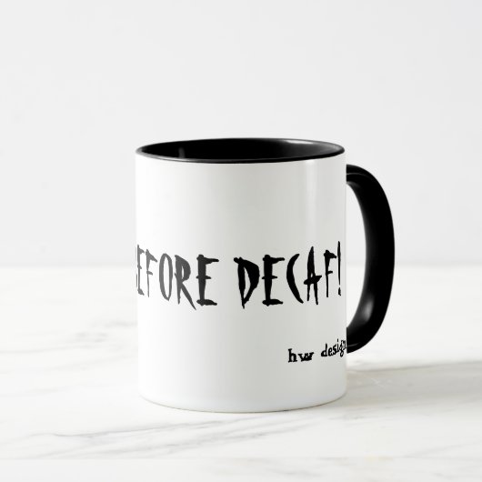 DOOD VÓÓR DECAF, HOE design Mok (Voorkant rechts)