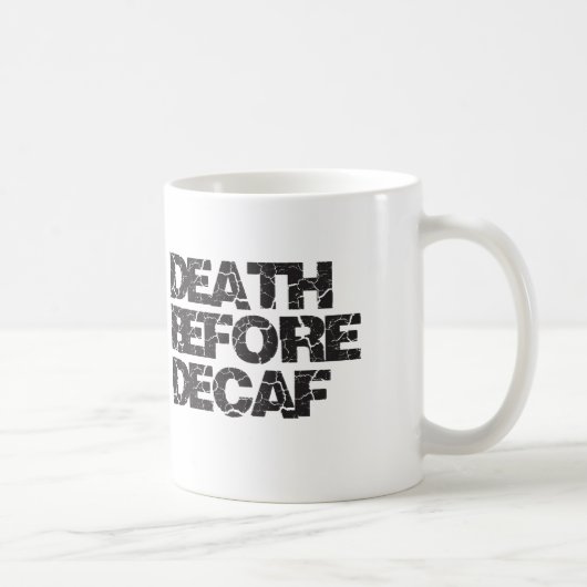 Dood voor Decaf Koffiemok (Rechts)