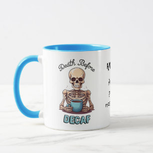 Dood voor decaf; koffieverslaafde op maat mok