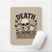 Dood Voor Decaf Muismat (Met muis)