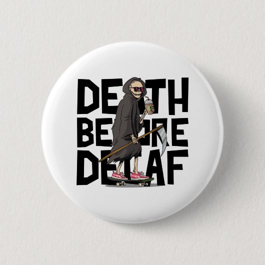 Dood voor Decaf Ronde Button 5,7 Cm (Voorkant)