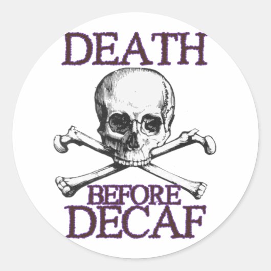 Dood voor Decaf Ronde Sticker (Voorkant)