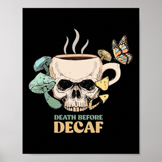 Dood Voor Decaf Skelet Halloween Schedel Mushro Poster (Voorkant)