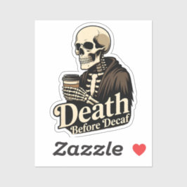 Dood Voor Decaf – Skelet Koffieliefhebber Sticker