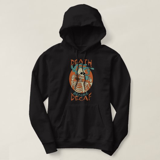 Dood voor decaf Skeleton Coffee Addict Hoodie (Design voorkant)