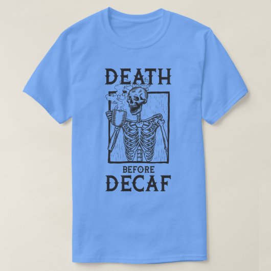 Dood voor Decaf T-shirt (Design voorkant)