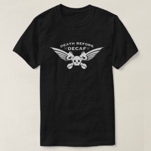 dood voor decaf t-shirt