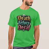 Dood voor Decaf T-shirt (Voorkant)