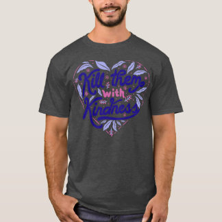 Dood ze met vriendelijkheid door Tobe Fonseca T-shirt