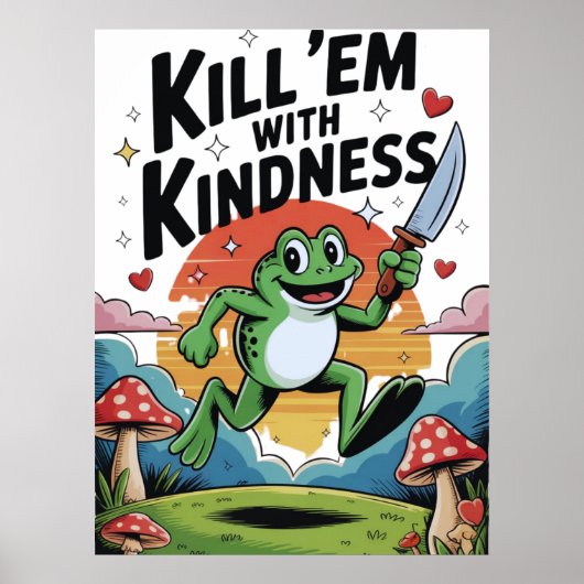 "Dood ze met vriendelijkheid" Kikkerposter Poster (Voorkant)