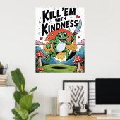"Dood ze met vriendelijkheid" Kikkerposter Poster (Thuiskantoor)
