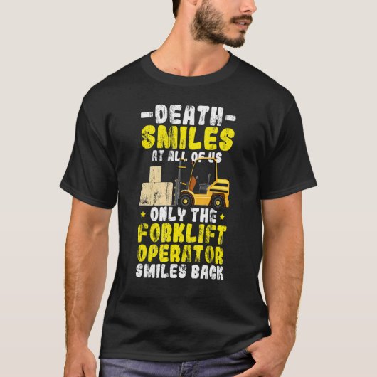 Doodglimlach bij ons allemaal Forklift Driver Smil T-shirt (Voorkant)
