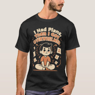 Doodle stijl “Ik had plannen” grappige chaos T-shi T-shirt