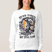 Doodmoe maar nog steeds vliegend  trui (Voorkant)