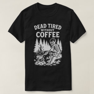 Doodmoe zonder koffie skelet ontwerp t-shirt