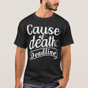 Doodsoorzaak Termijn waardering Gift Idea T-shirt