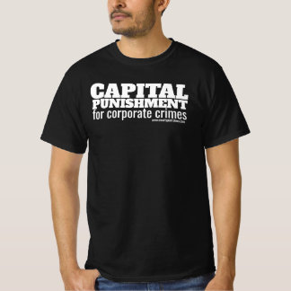 Doodstraf voor bedrijfsgebonden criminaliteit t-shirt