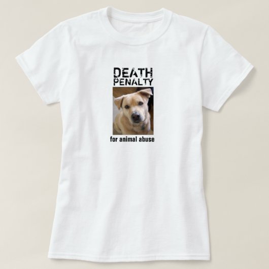 DOODSTRAF VOOR DIERENMISBRUIK T-SHIRT (Design voorkant)
