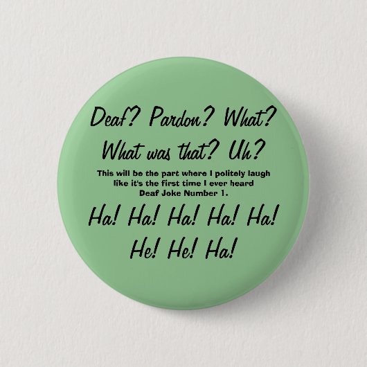Doof? Pardon? Deaf Joke Number One Badge Ronde Button 5,7 Cm (Voorkant)