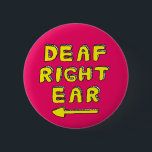 Doofheid rechteroor gedeeltelijke doofheid van het ronde button 5,7 cm<br><div class="desc">Een groot ding om te draag voor degenen die doof zijn in hun rechteroor. De badge wijst naar je linkeroor wanneer je het draagt, dit laat anderen weten dat ze niet met je moeten praten aan die kant. Vaak als je eenzijdige doofheid hebt, kunnen andere mensen denken dat je onbeleefd...</div>