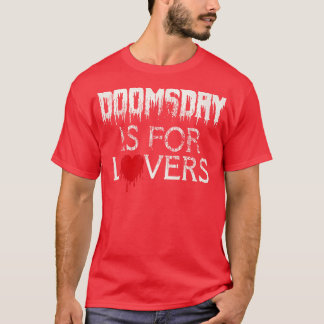 DOOMSDAY is voor de liefhebbers T-shirt