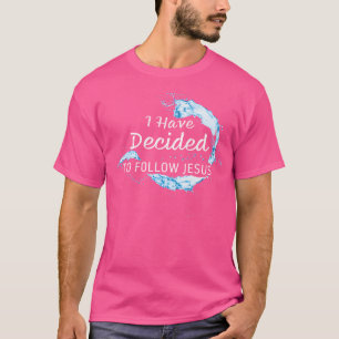 Doop Christelijk Geloof Ik heb besloten om te volg T-shirt
