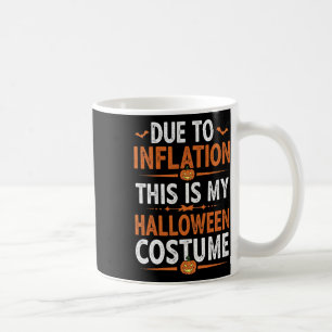 Door de inflatie is dit mijn halloween Costume Fun Koffiemok