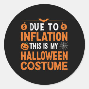 Door de inflatie is dit mijn halloween Costume Fun Ronde Sticker
