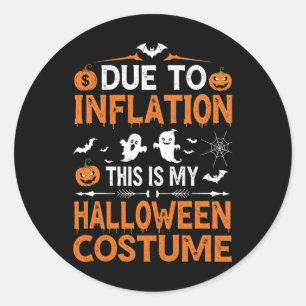 Door de inflatie is dit mijn halloween Costume Fun Ronde Sticker