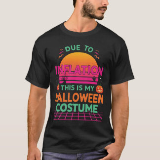 Door de inflatie is dit mijn halloween Costume Fun T-shirt