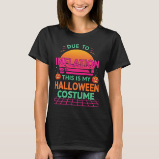 Door de inflatie is dit mijn halloween Costume Fun T-shirt