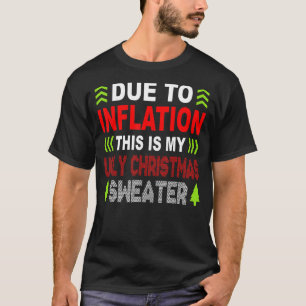 Door de inflatie is dit mijn lelijke trui voor Chr T-shirt