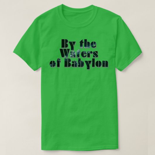 Door de wateren van Babylon T-shirt (Design voorkant)