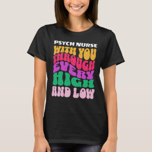 Door elke hoge en lage psychisch verpleegkundige t-shirt