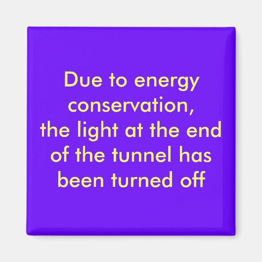 Door energiebesparing is het licht aan het eind... magneet (Voorkant)