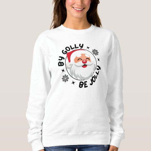 Door Golly Be Jolly Santa Comfy Sweatshirt (Voorkant)