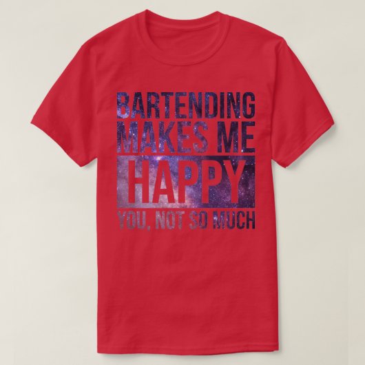 Door het afstoten word ik blij voor Bartenders T-shirt (Design voorkant)