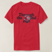 Door het digitale tijdperk t-shirt (Design voorkant)