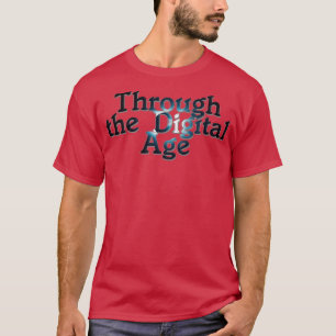 Door het digitale tijdperk t-shirt