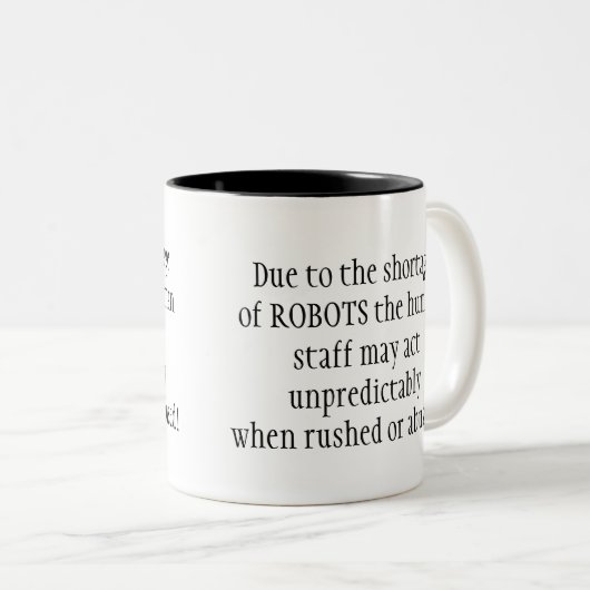 Door het tekort aan ROBOTS! Fun Quote Tweekleurige Koffiemok (Voorkant rechts)